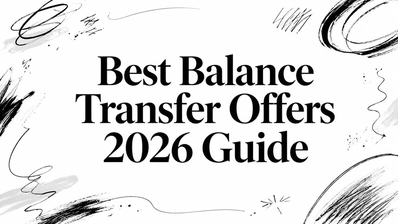 Best Balance Transfer Offers 2026 Guide