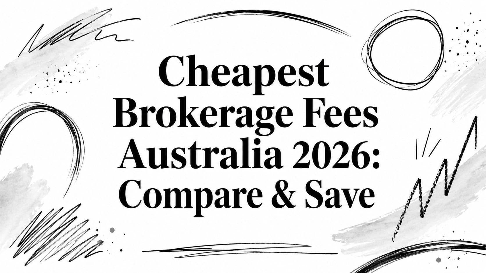 Cheapest Brokerage Fees Australia 2026: Compare & Save