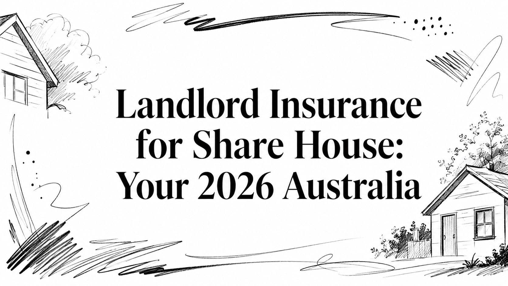 Landlord Insurance for Share House: Your 2026 Australia