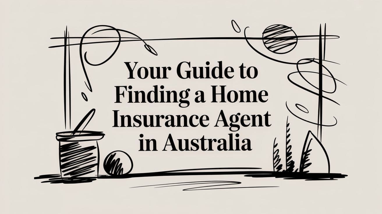Your Guide to Finding a Home Insurance Agent in Australia